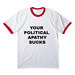 [WHITE TEE] YOUR POLITICAL APATHY SUCKS&nbsp;, a White/ Red Cotton Ringer Tee