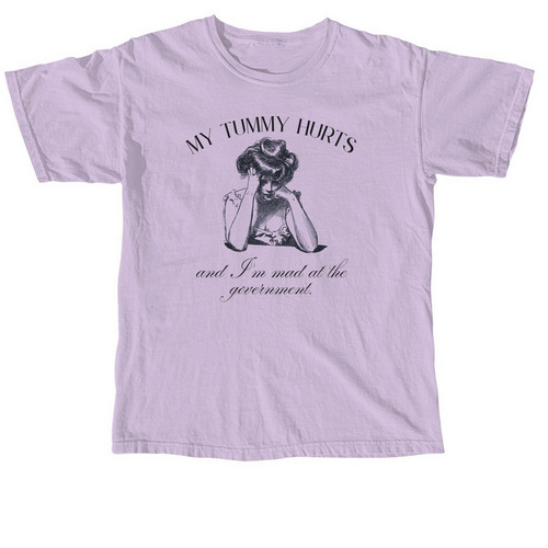 My Tummy Hurts & I'm Mad at the Government, a Orchid Comfort Colors Unisex Tee