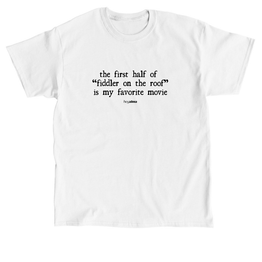 my favorite movie is "fiddler" tee, a White Classic Unisex Tee