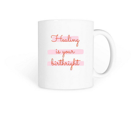 healing is your birthright mug, a White Coffee Mug