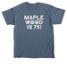 Maplewood is 75 ? Adult Tee, a Indigo Blue Classic Unisex Tee