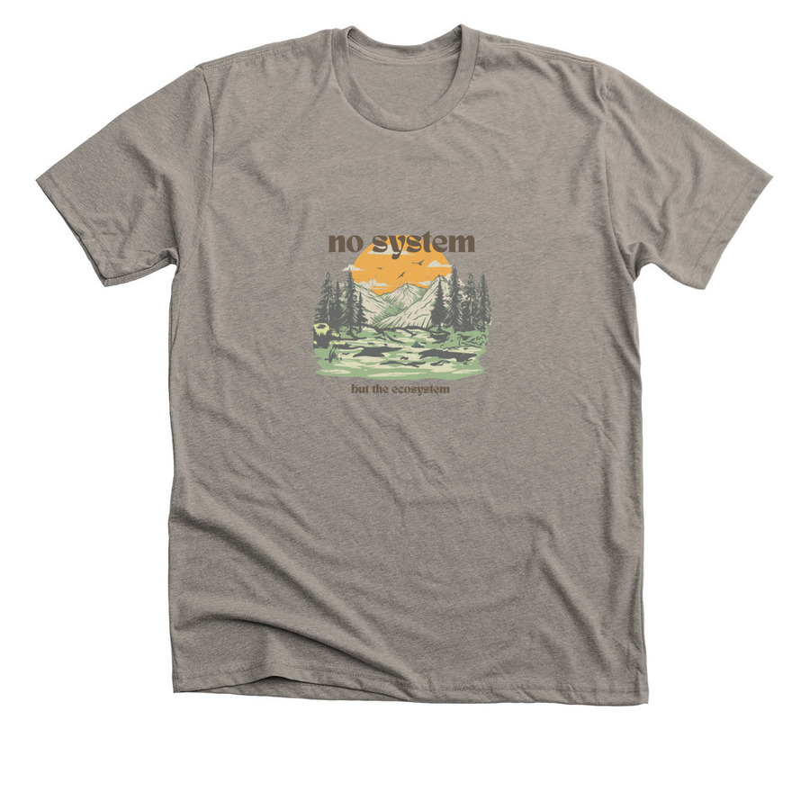 No System But The Ecosystem, a Heather Stone Premium Unisex Tee