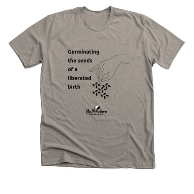 BFF: Liberated birth (seeds), a Heather Stone Premium Unisex Tee