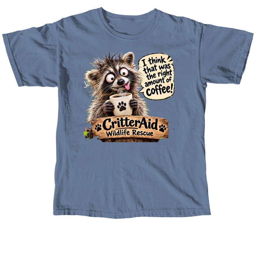 Right Amount of Coffee, a Blue Jean Comfort Colors Unisex Tee