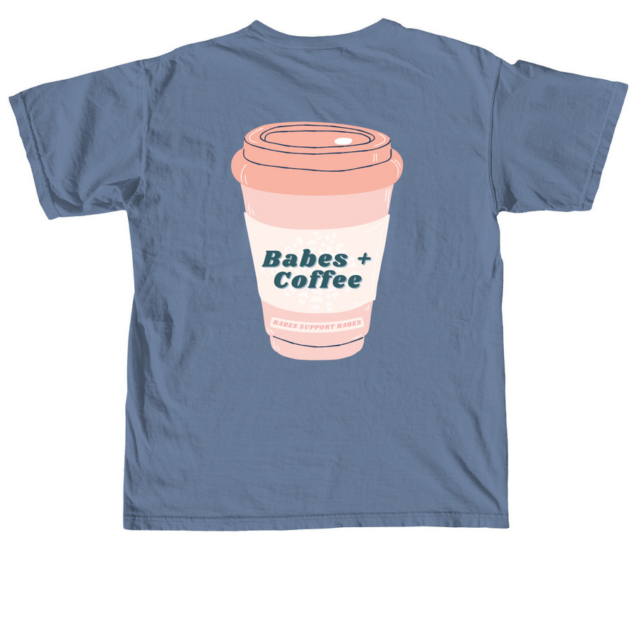 Babes + Coffee Tee, a Blue Jean Comfort Colors Unisex Tee (back-view)