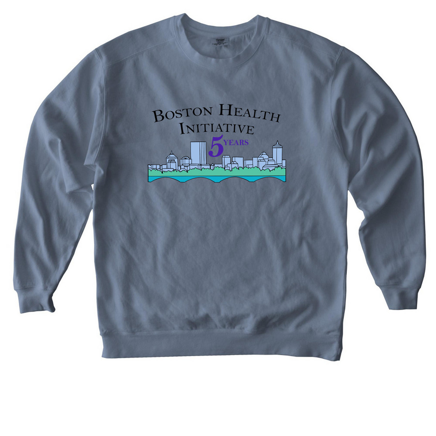 Boston Health Initiative Anniversary Merch!!, a Blue Jean Comfort Colors Crewneck Sweatshirt