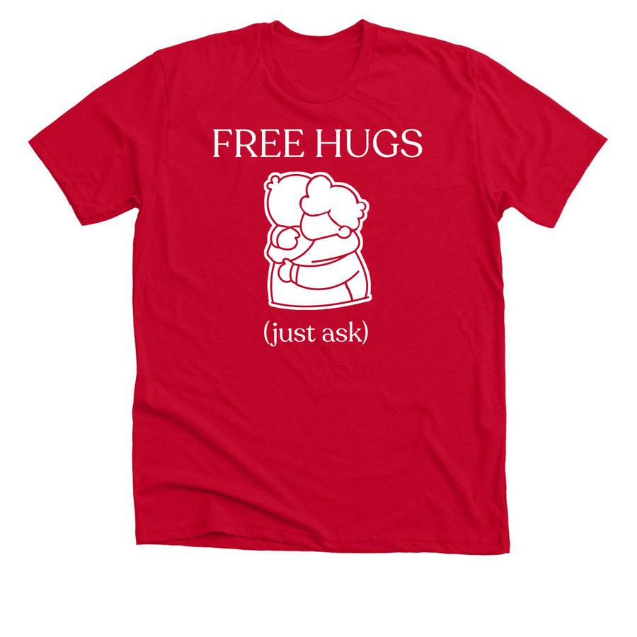 Free Hugs: You Are Seen, Loved & You Matter, a Solid Red Blend Premium Unisex Tee