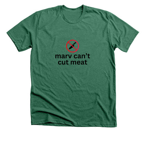 Marv Can?t Cut Meat, a Heather Grass Green Premium Unisex Tee