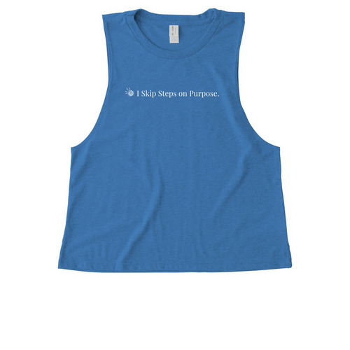 I Skip Steps on Purpose., a Azure Blue Allmade Eco Triblend Women?s Muscle Tank