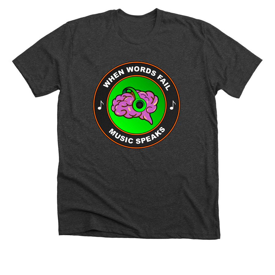 When Words Fail Music Speaks Shirt, a Dark Grey Heather Premium Unisex Tee
