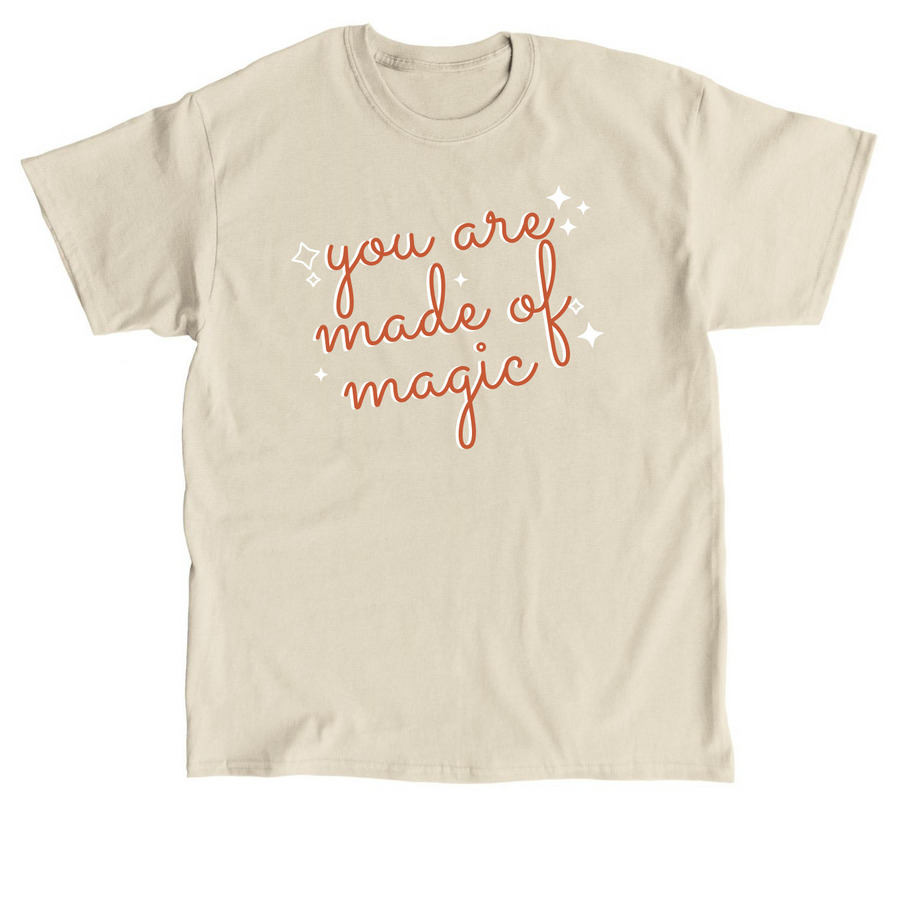 You are made of magic, a Sand Classic Unisex Tee