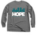 Hope lives here..., a Charcoal Classic Long Sleeve Tee