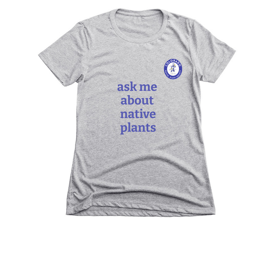 CoNPS: Ask me about native plants, a Dark Heather Grey Women's Slim Fit Tee