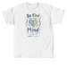 Be Kind To Your Mind, a White Classic Unisex Tee