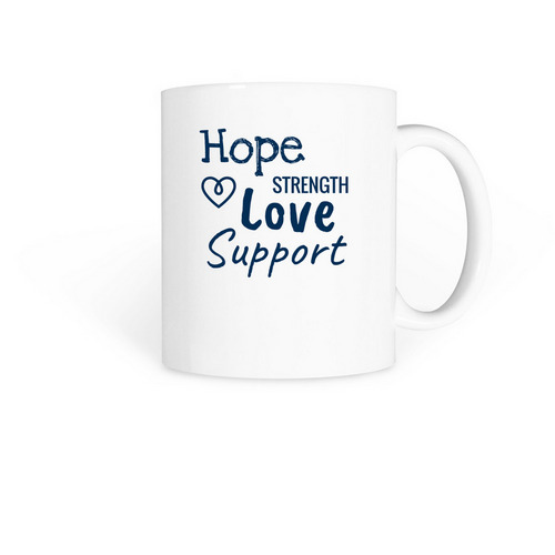 Hope, Strength, Love, Support, a White Coffee Mug