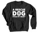 A Rescue Dog Stole My Heart, a Black Crewneck Sweatshirt