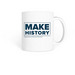 Make History Mug, a White Coffee Mug