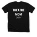 Theatre Mom shirt, a Solid Black Blend Premium Unisex Tee
