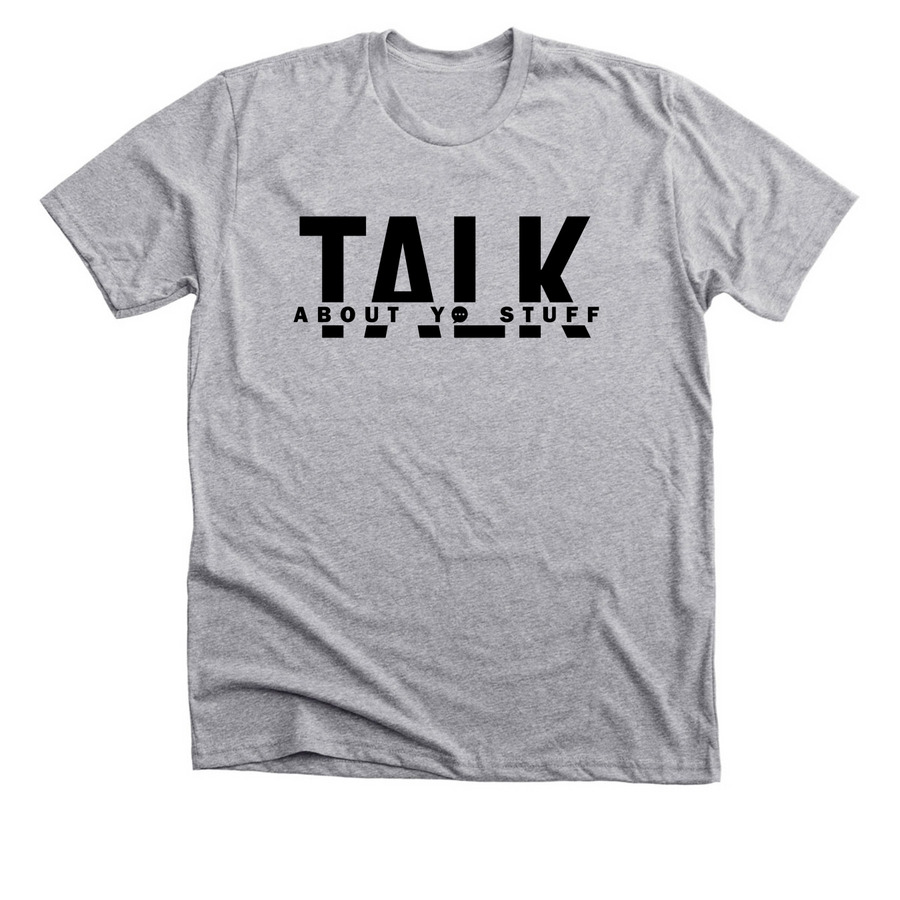 Talk About YO Stuff!, a Athletic Heather Premium Unisex Tee
