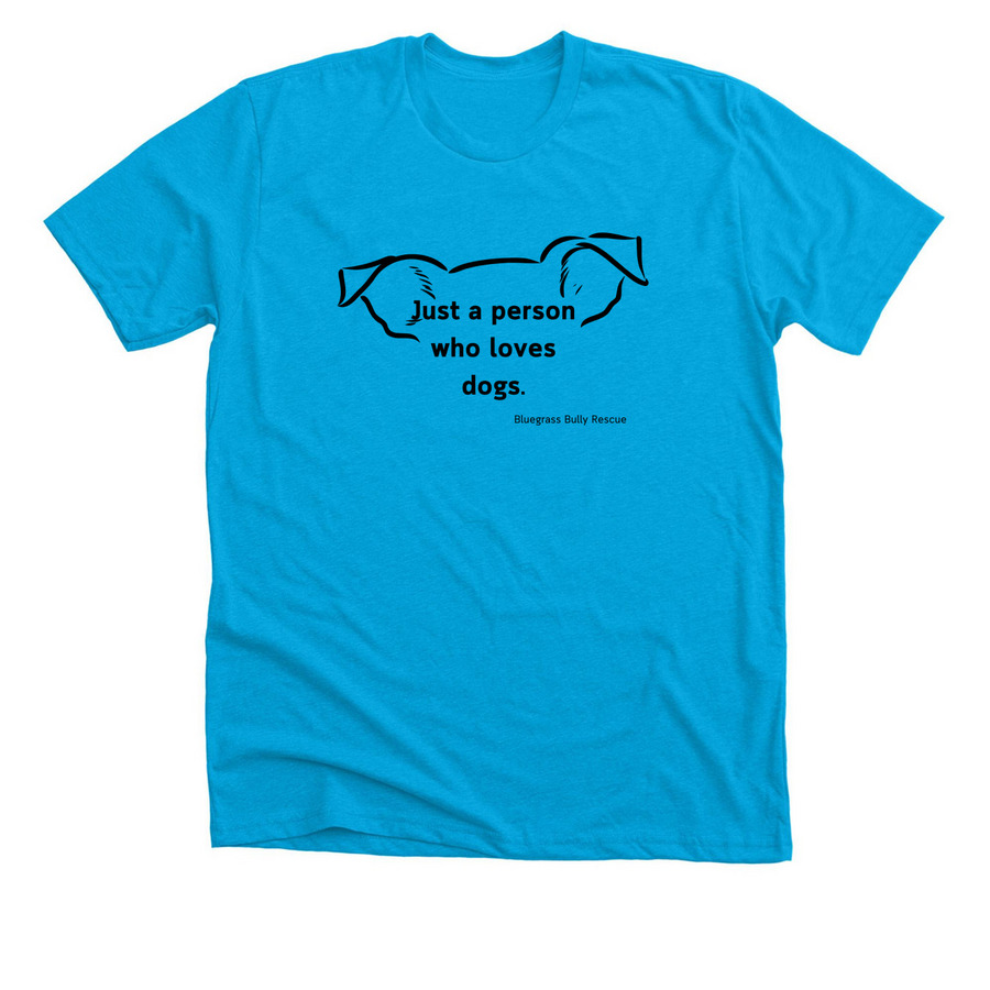 Just a person who loves dogs!, a Neon Blue Premium Unisex Tee