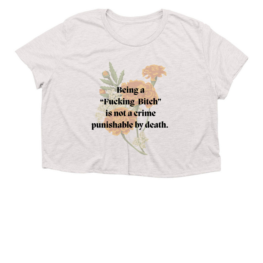 Being a Bitch is not a crime flow, a Heather Dust Women?s Flowy Cropped Tee