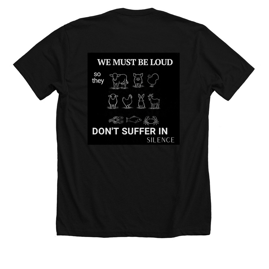 WE MUST BE LOUD&nbsp;, a Solid Black Blend Premium Unisex Tee (back-view)
