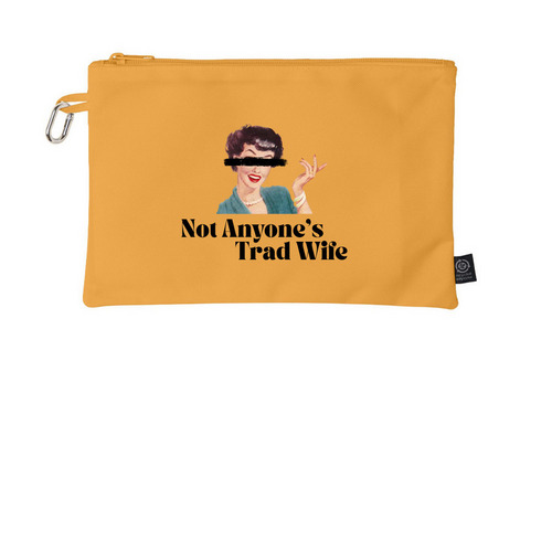 Not Anyone's Trad Wife, a Beehive Grove Go-Go Pouch