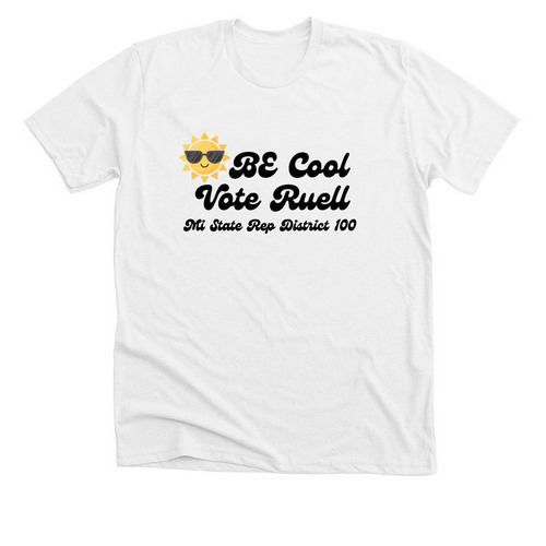 Be Cool Vote Ruell, a Solid White Blend Premium Unisex Tee