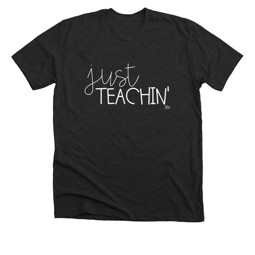 Just Teachin', a Dark Grey Heather Premium Unisex Tee