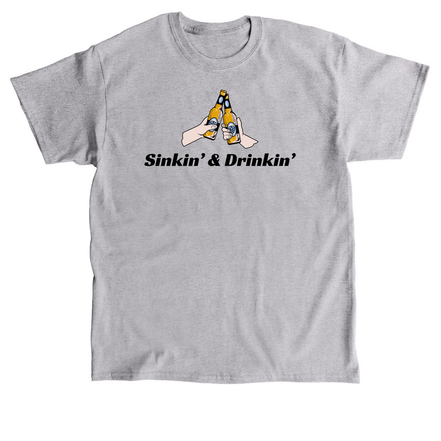 Sinkin' & Drinkin', a Sport Grey Classic Unisex Tee