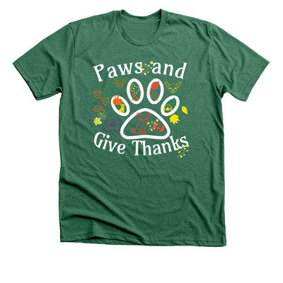 Paws and give thanks&nbsp;, a Heather Grass Green Premium Unisex Tee