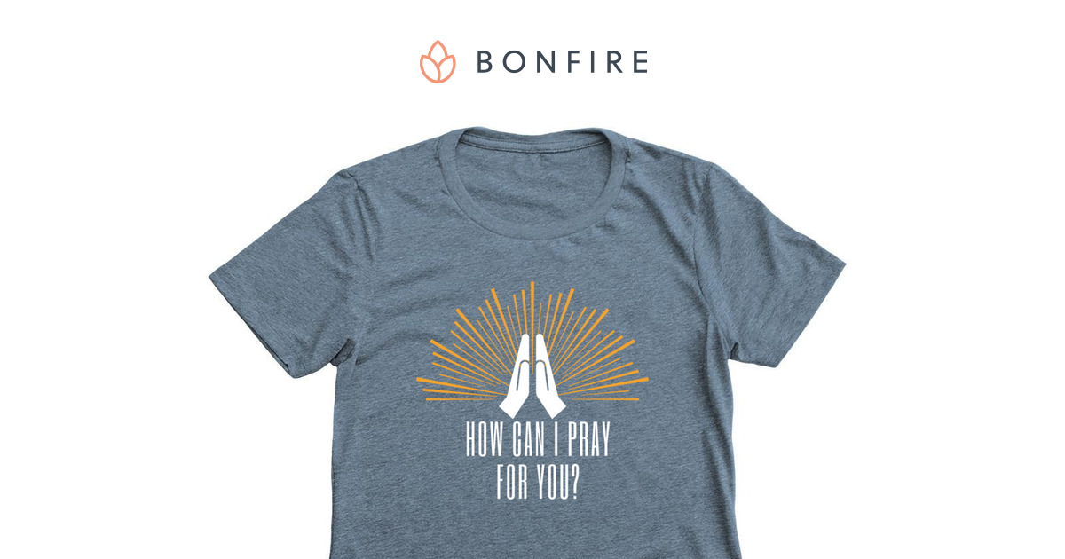 How can I pray for you? | Bonfire