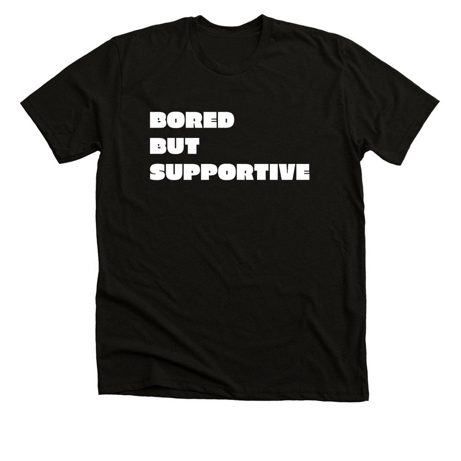Bored but supportive, a Black Heather Premium Unisex Tee