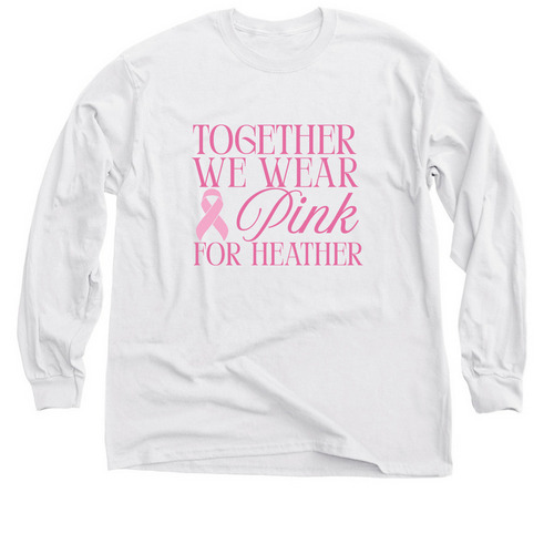 Pink for Heather - Adult Short & Long Sleeve, a White Classic Long Sleeve Tee