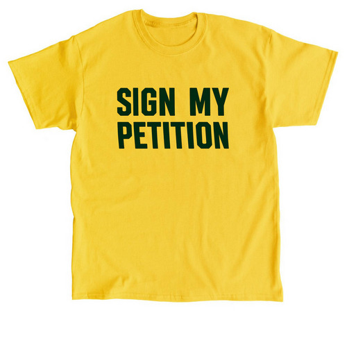 Sign my Petition, a Daisy Classic Unisex Tee