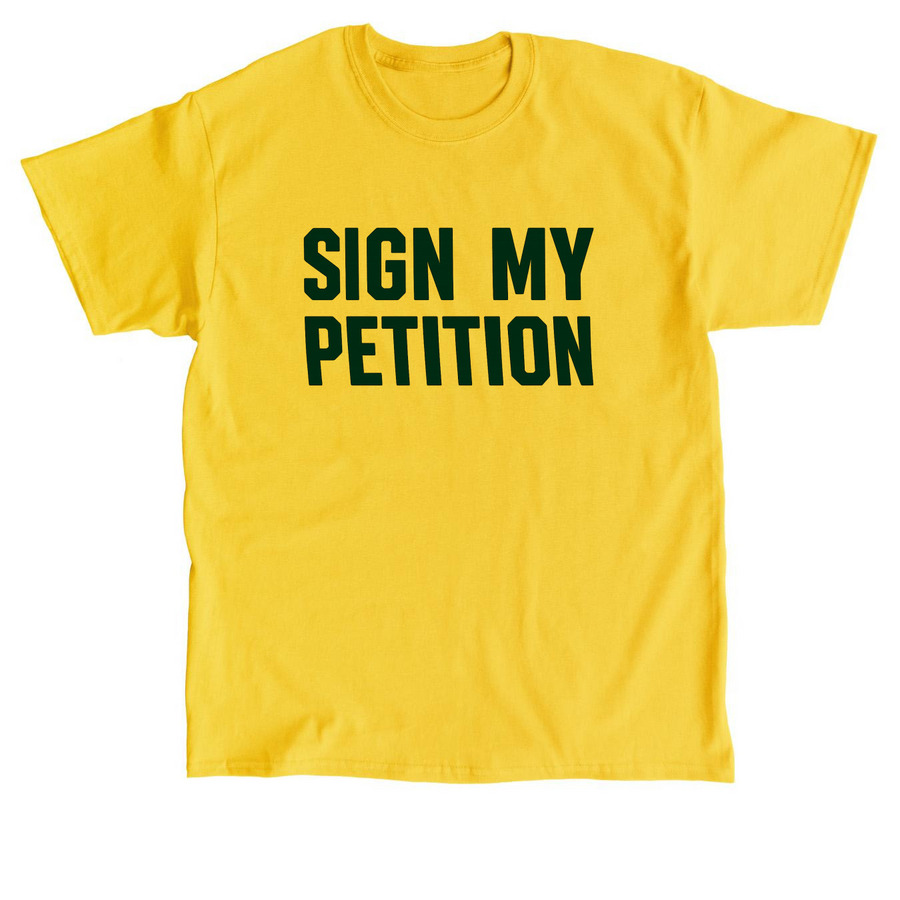 Sign my Petition, a Daisy Classic Unisex Tee