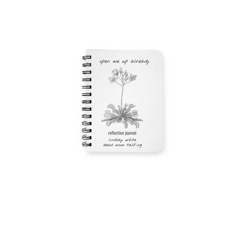 Dead Mom Talking - Open Me Up Journal, a White Spiral Notebook