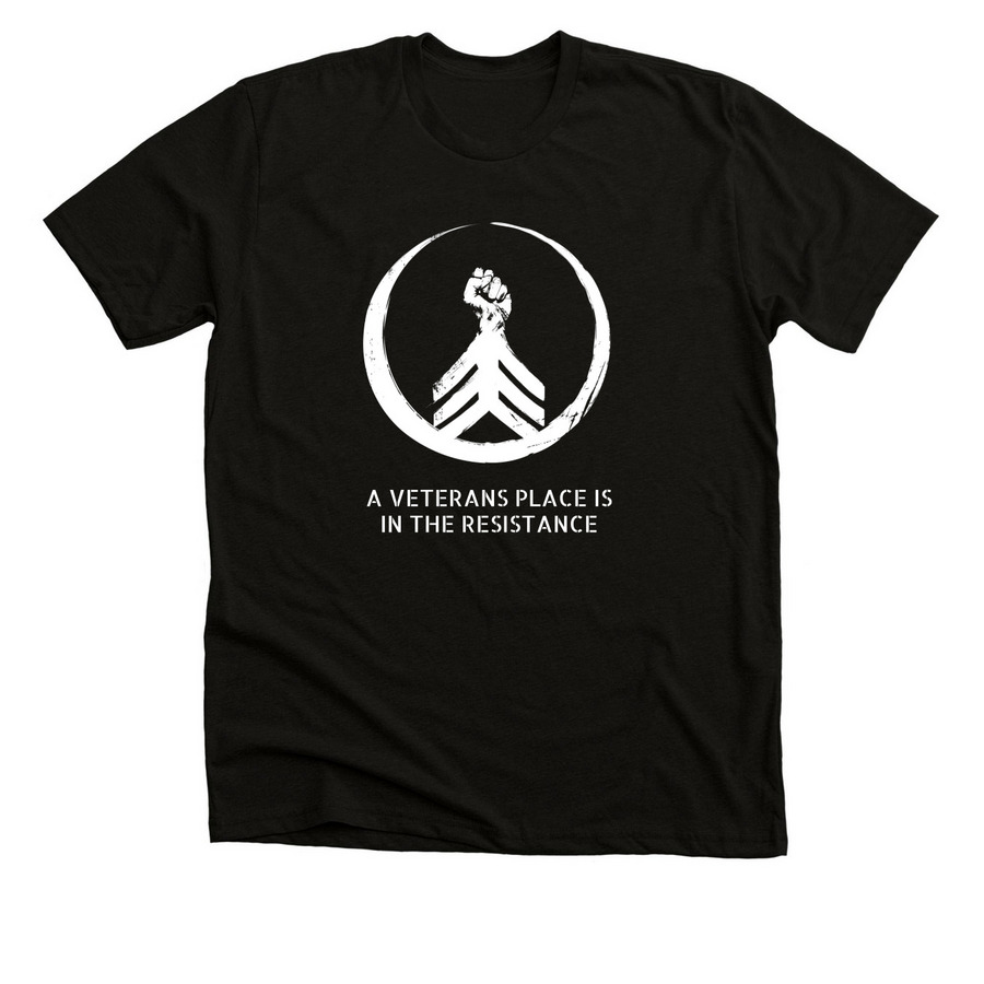 A Veterans Place Is In The Resistance Shirt, a Black Heather Premium Unisex Tee