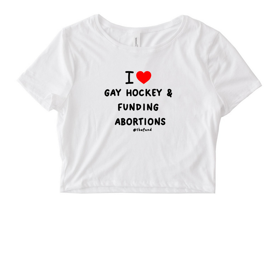 I love gay hockey and funding abortions! TBAF, a White Women's Fitted Cropped Tee