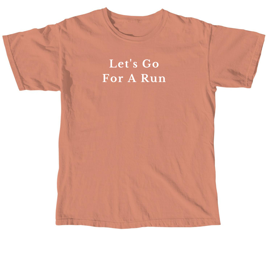 Let's Go For A Run&nbsp;, a Terracotta Comfort Colors Unisex Tee