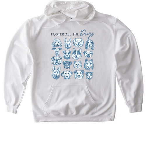 Foster all the dogs., a White Gildan Softstyle Pullover Hoodie