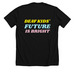 Deaf Kids' Future is Bright (BACK DESIGN), a Solid Black Blend Premium Unisex Tee (back-view)