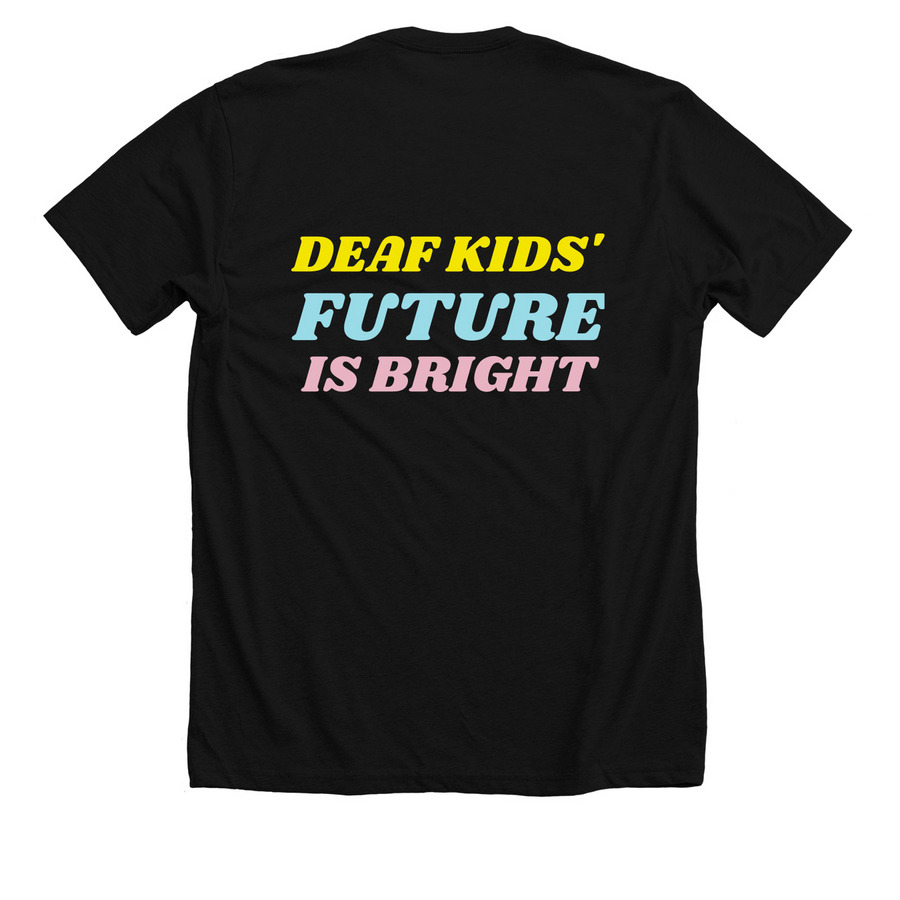 Deaf Kids' Future is Bright (BACK DESIGN), a Solid Black Blend Premium Unisex Tee (back-view)