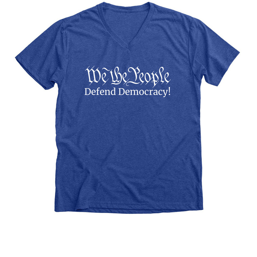 We the People Defend Democracy, a Heather True Royal Premium V-Neck Tee