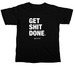 Get Shit Done, a Black Comfort Colors Unisex Tee