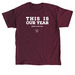 This Is Our Year, a Maroon Classic Unisex Tee