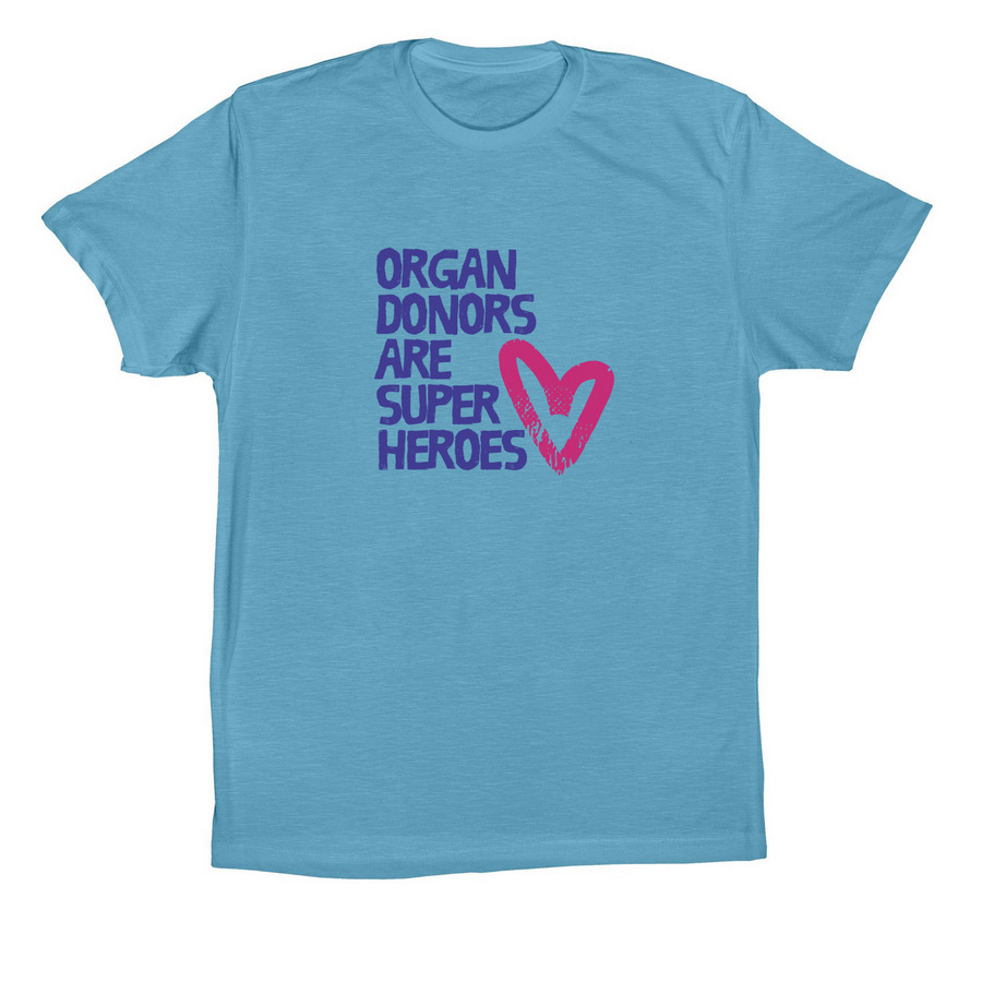 Organ Donors Are Super Heroes, a Ocean Blue Premium Cotton Tee
