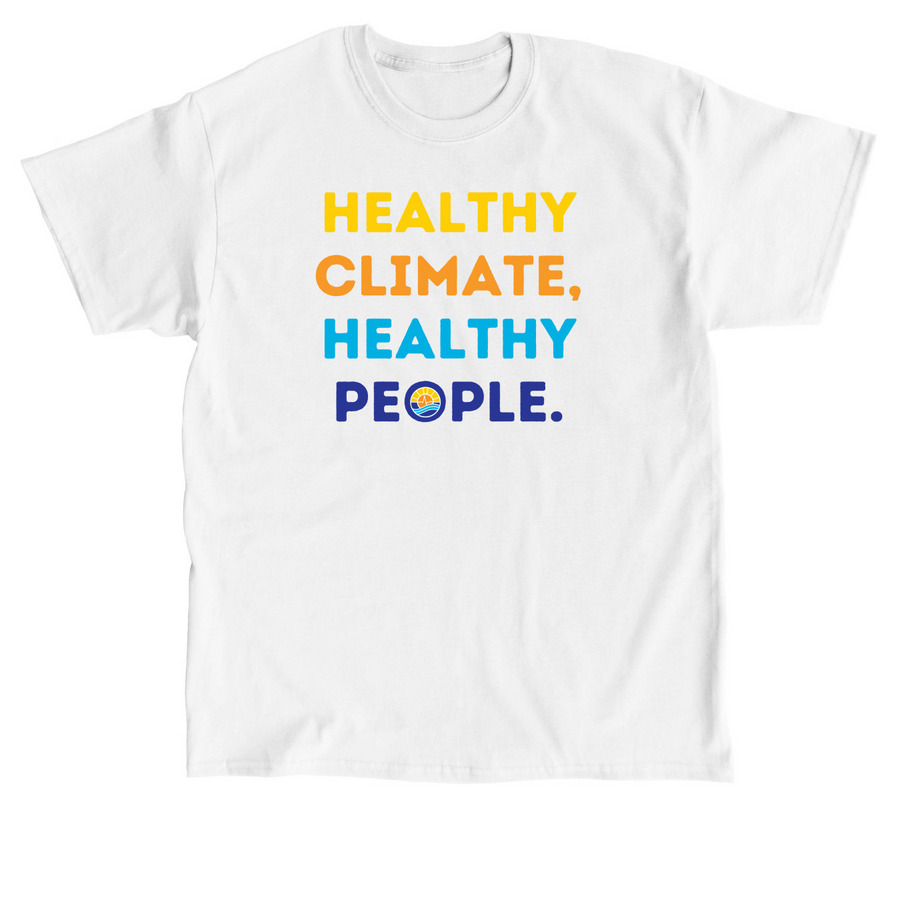 Healthy Climate, Healthy People, a White Classic Unisex Tee