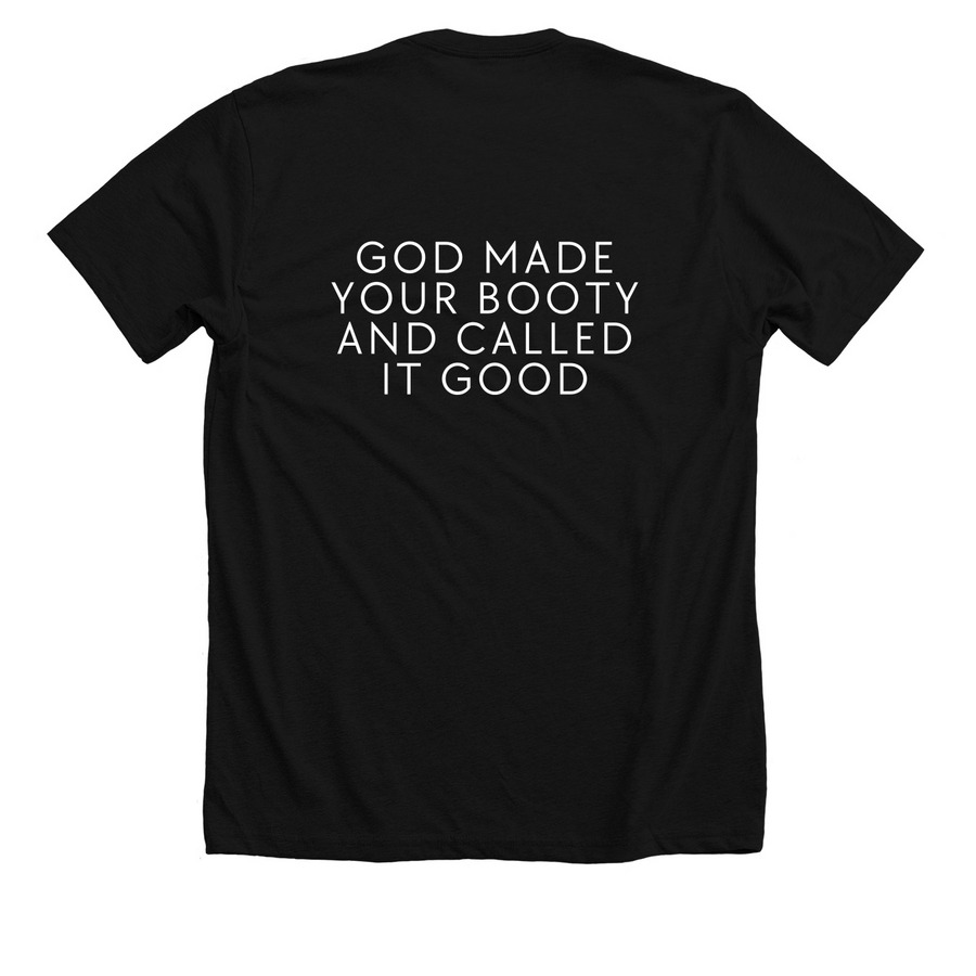 God Made Your Booty And Called It Good, a Solid Black Blend Premium Unisex Tee (back-view)