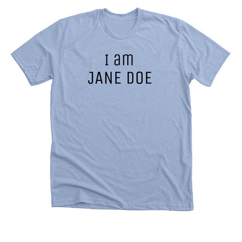 I am Jane Doe, a Heather Baby Blue Premium Unisex Tee